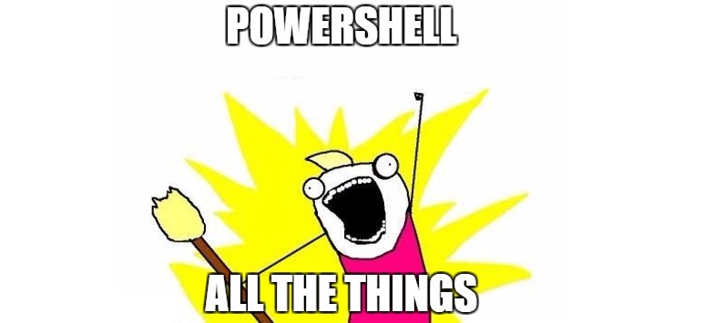 PowerShell All The Things